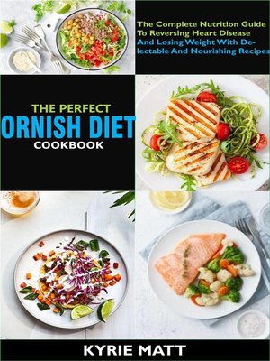 cover image of The Perfect Ornish Diet Cookbook; the Complete Nutrition Guide to Reversing Heart Disease and Losing Weight With Delectable and Nourishing Recipes